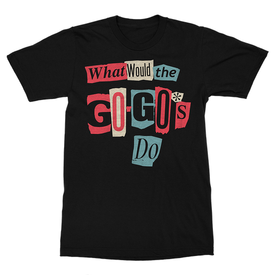 What Would The Go-Go's Do Tee